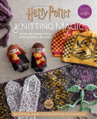 Harry Potter: Knitting Magic: More Patterns From Hogwarts and Beyond: An Official Harry Potter Knitting Book (Harry Potter Craft Books, Knitting Books) book