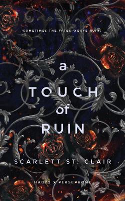 A Touch of Ruin: A Dark and Enthralling Reimagining of the Hades and Persephone Myth book