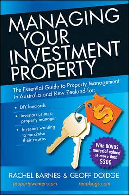 Managing Your Investment Property: The Essential Guide to Property Management in Australia and New Zealand by Rachel Barnes