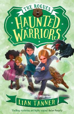 Haunted Warriors: The Rogues 3 by Lian Tanner