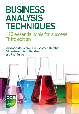 Business Analysis Techniques: 123 essential tools for success by Debra Paul