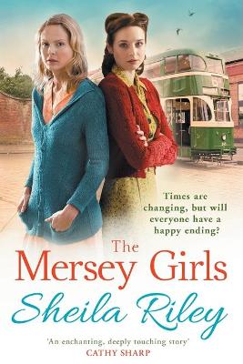 The Mersey Girls: A gritty family saga you won't be able to put down by Sheila Riley