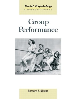 Group Performance by Bernard A. Nijstad
