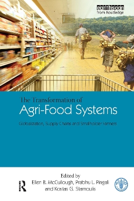 The The Transformation of Agri-Food Systems: Globalization, Supply Chains and Smallholder Farmers by Ellen B. McCullough