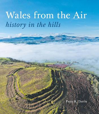 Wales from the Air: history in the hills book