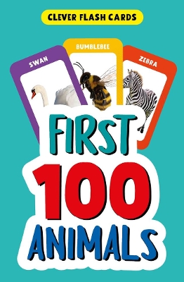 First 100 Animals (Clever Flash Cards) book
