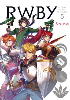 RWBY: Official Manga Anthology, Vol. 5: Shine book