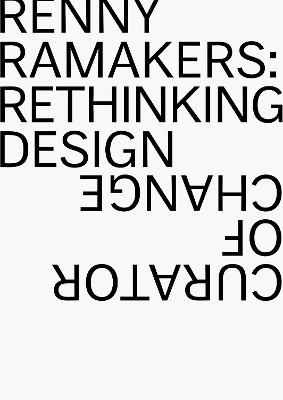 Renny Ramakers Rethinking Design-Curator of Change book