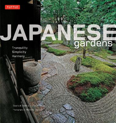 Japanese Gardens: Tranquility, Simplicity, Harmony book