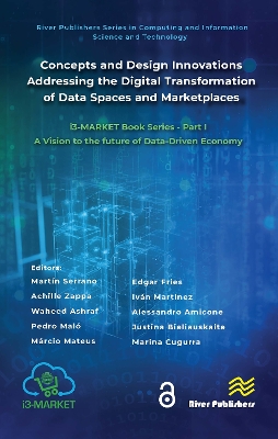 Concepts and Design Innovations addressing the Digital Transformation of Data Spaces and Marketplaces: i3-MARKET Book Series - Part I: A Vision to the future of Data-Driven Economy book