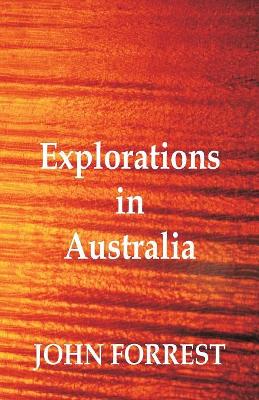 Explorations in Australia by John Forrest