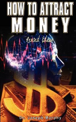 How to Attract Money, Revised Edition book