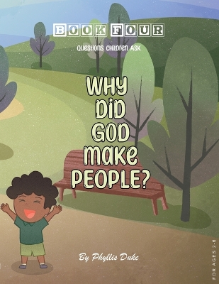 Why Did God Make People? by Phyllis Duke