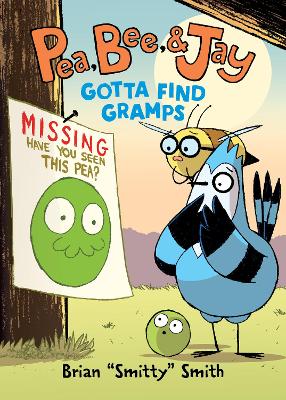 Pea, Bee, & Jay #5: Gotta Find Gramps by Brian 