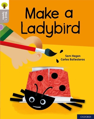 Oxford Reading Tree Word Sparks: Level 1: Make a Ladybird book