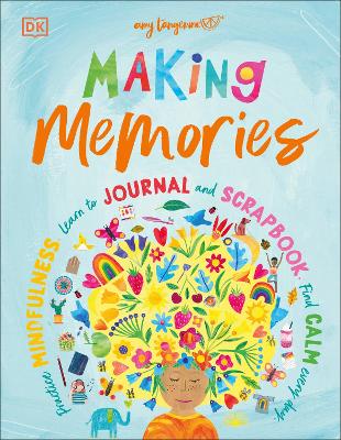 Making Memories: Practice Mindfulness, Learn to Journal and Scrapbook, Find Calm Every Day book