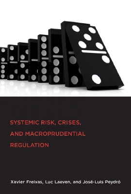 Systemic Risk, Crises, and Macroprudential Regulation by Xavier Freixas