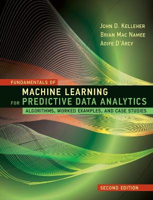Fundamentals of Machine Learning for Predictive Data Analytics book