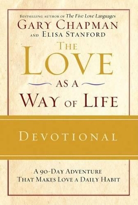 Love as a Way of Life Devotional by Gary Chapman