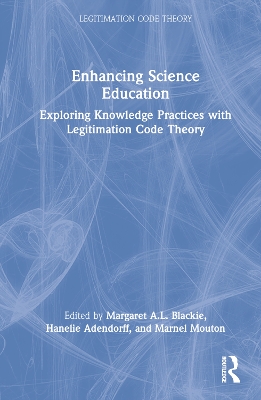 Enhancing Science Education: Exploring Knowledge Practices with Legitimation Code Theory book