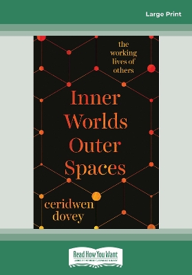 Inner Worlds Outer Spaces: The Working Lives of Others by Ceridwen Dovey