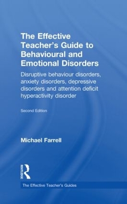 Effective Teacher's Guide to Behavioural and Emotional Disorders book