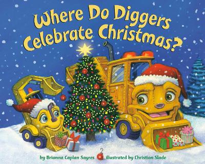 Where Do Diggers Celebrate Christmas? book