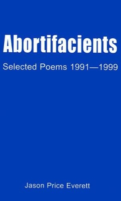 Abortifacients: Selected Poems 1991-1999 book