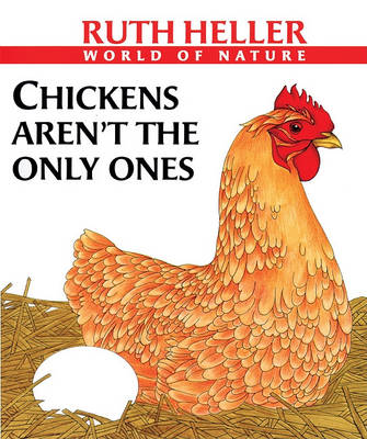 Chickens Aren't the Only Ones: A Book about Animals Who Lay Eggs book
