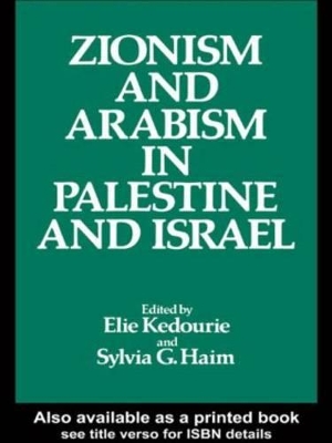 Zionism and Arabism in Palestine and Israel by Elie Kedourie