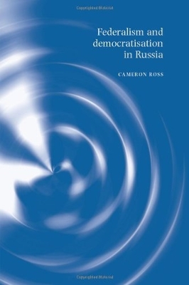 Federalism and Democratisation in Russia book