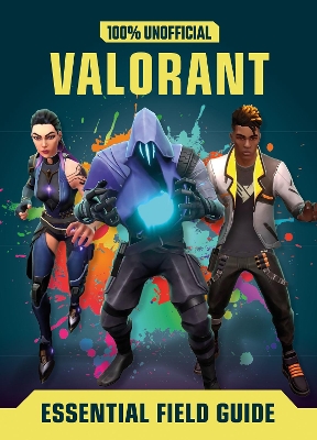 Valorant: Essential Guide 100% Unofficial book