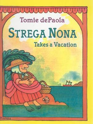 Strega Nona Takes a Vacation by Tomie dePaola