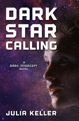 Dark Star Calling: A Dark Intercept Novel book