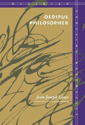 Oedipus, Philosopher by Jean-Joseph Goux