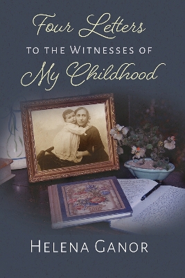 Four Letters to the Witnesses of My Childhood book