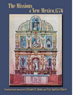 The Missions of New Mexico, 1776: A Description by Fray Francisco Atanasio Dominguez with Other Contemporary Documents by Francisco Atanasio Dominguez