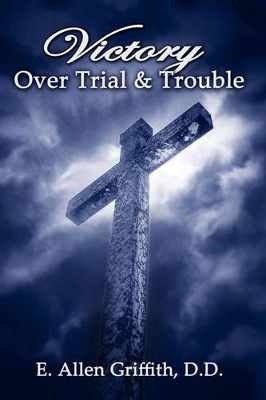 Victory Over Trial and Trouble book