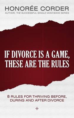 If Divorce Is a Game, These Are the Rules book