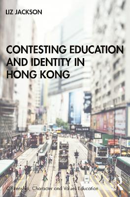 Contesting Education and Identity in Hong Kong book