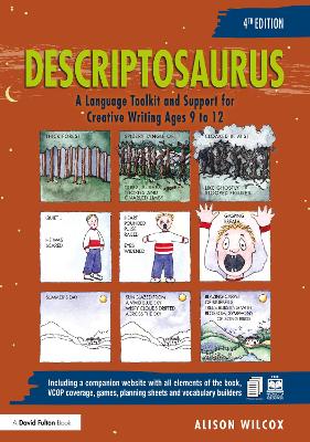 Descriptosaurus: A Language Toolkit and Support for Creative Writing Ages 9 to 12 by Alison Wilcox