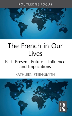 The French in Our Lives: Past, Present, Future -- Influence and Implications book