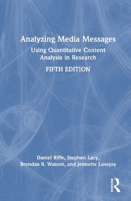 Analyzing Media Messages: Using Quantitative Content Analysis in Research by Daniel Riffe