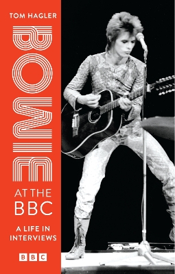 Bowie at the BBC: A life in interviews by David Bowie