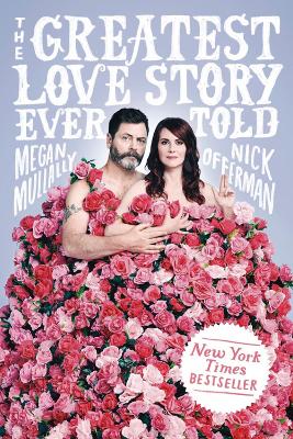 The Greatest Love Story Ever Told: An Oral History by Nick Offerman