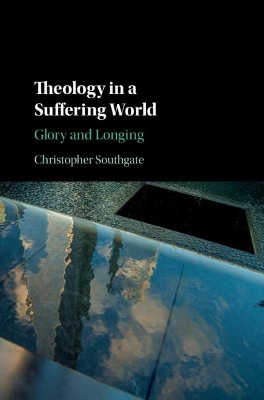Glory and Longing by Christopher Southgate