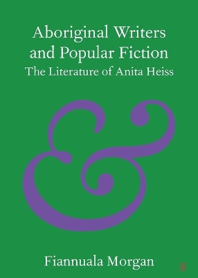 Aboriginal Writers and Popular Fiction: The Literature of Anita Heiss book