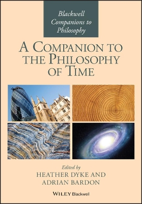 A Companion to the Philosophy of Time by Adrian Bardon