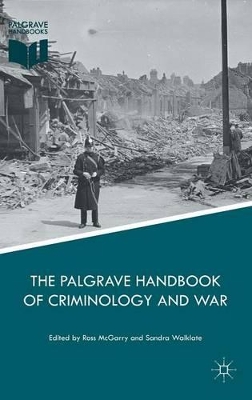 Palgrave Handbook of Criminology and War by Sandra Walklate