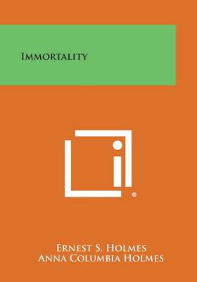 Immortality by Ernest S Holmes